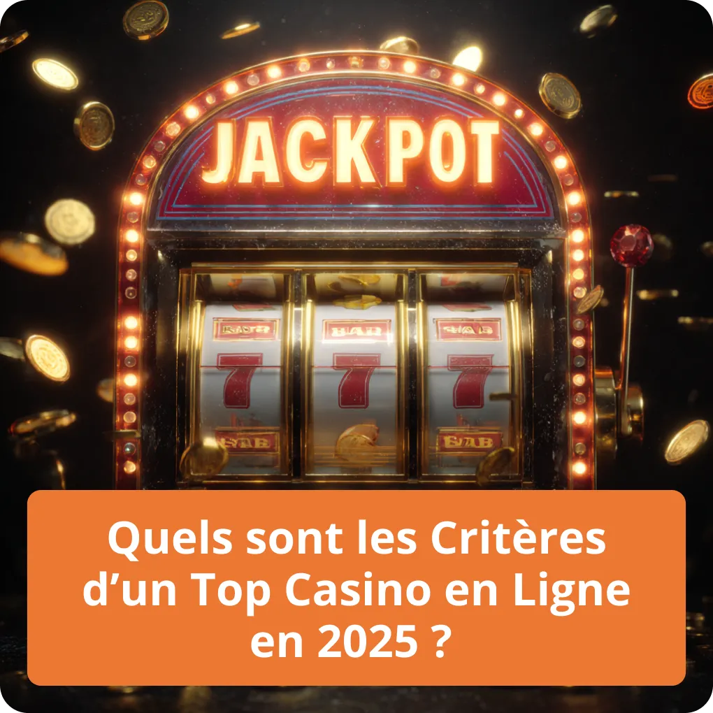 Les points clés pour évaluer un casino en ligne Quels sont les Critères d’un Top Casino en Ligne en 2025 ?